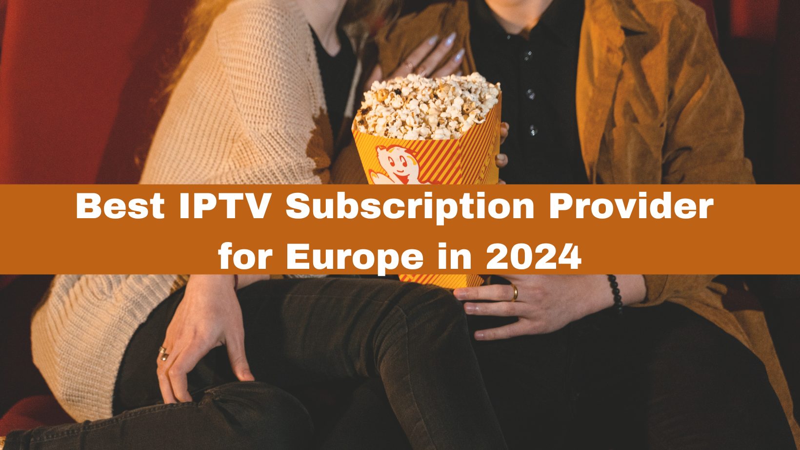 IPTV Europe Best IPTV Subscription Provider for Europe in 2024